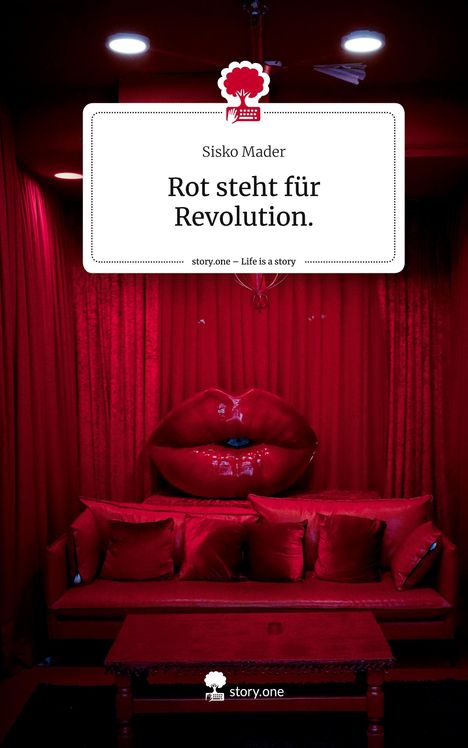 Sisko Mader: Rot steht für Revolution.. Life is a Story - story.one, Buch