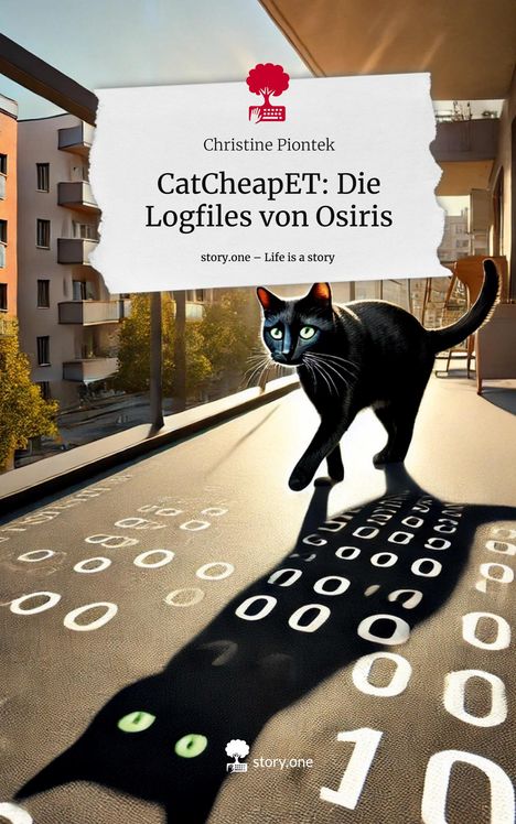 Christine Piontek: CatCheapET: Die Logfiles von Osiris. Life is a Story - story.one, Buch