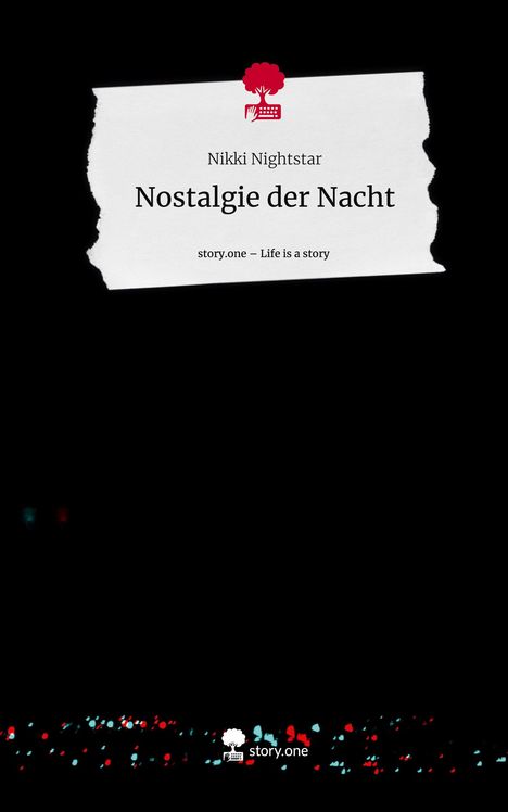 Nikki Nightstar: Nostalgie der Nacht. Life is a Story - story.one, Buch