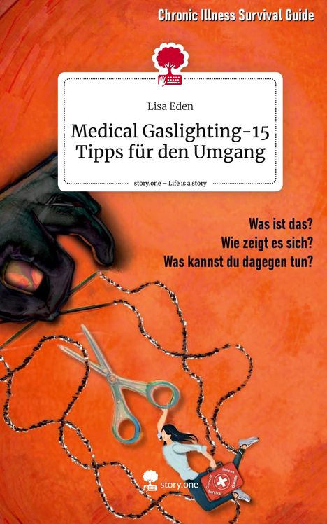 Lisa Eden: Medical Gaslighting-15 Tipps für den Umgang. Life is a Story - story.one, Buch