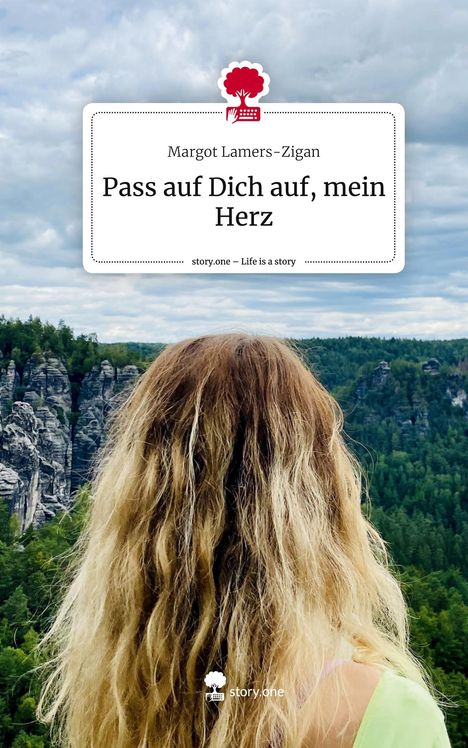 Margot Lamers-Zigan: Pass auf Dich auf, mein Herz. Life is a Story - story.one, Buch