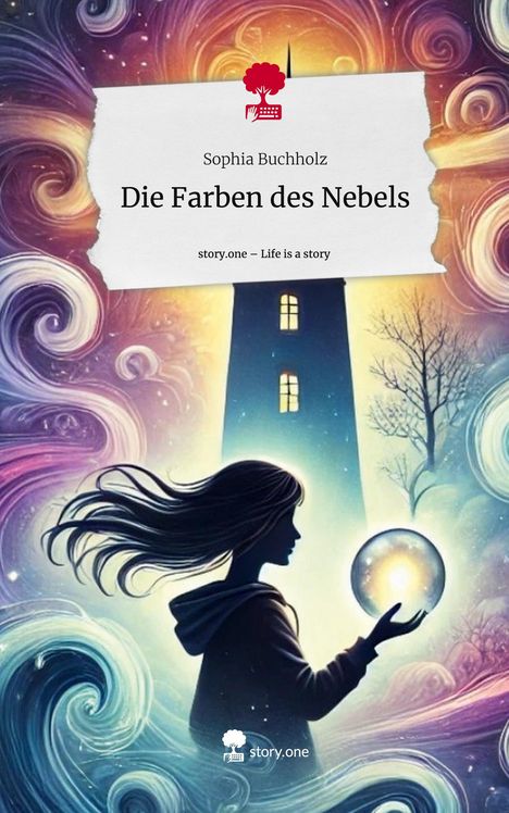 Sophia Buchholz: Die Farben des Nebels. Life is a Story - story.one, Buch