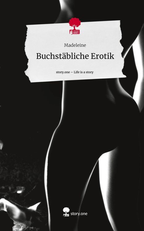 Madeleine: Buchstäbliche Erotik. Life is a Story - story.one, Buch