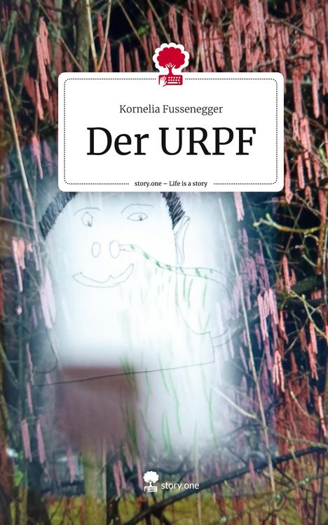 Kornelia Fussenegger: Der URPF. Life is a Story - story.one, Buch