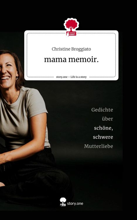 Christine Broggiato: mama memoir.. Life is a Story - story.one, Buch