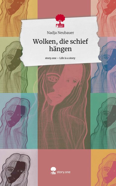 Nadja Neubauer: Wolken, die schief hängen. Life is a Story - story.one, Buch