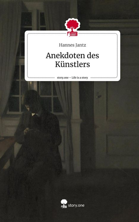 Hannes Jantz: Anekdoten des Künstlers. Life is a Story - story.one, Buch