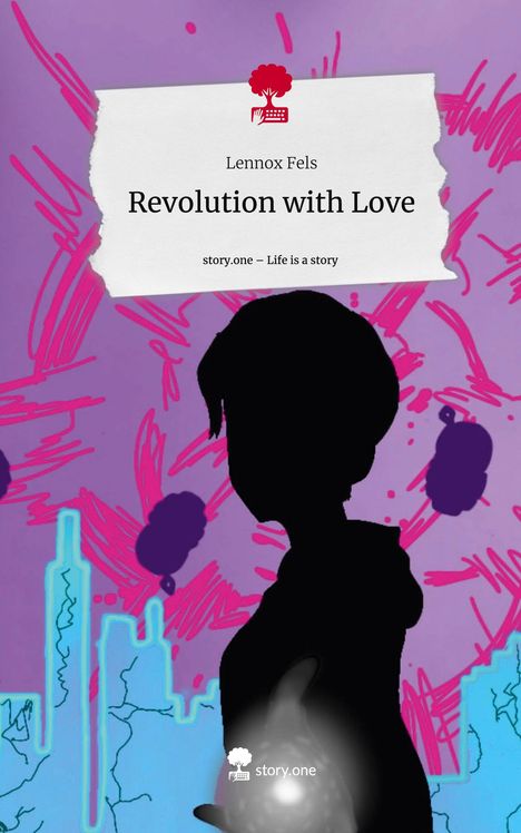 Lennox Fels: Revolution with Love. Life is a Story - story.one, Buch