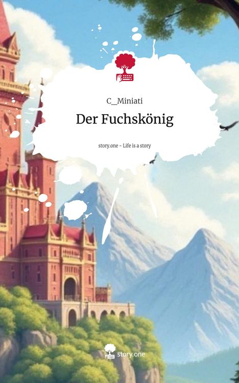 C_Miniati: Der Fuchskönig. Life is a Story - story.one, Buch