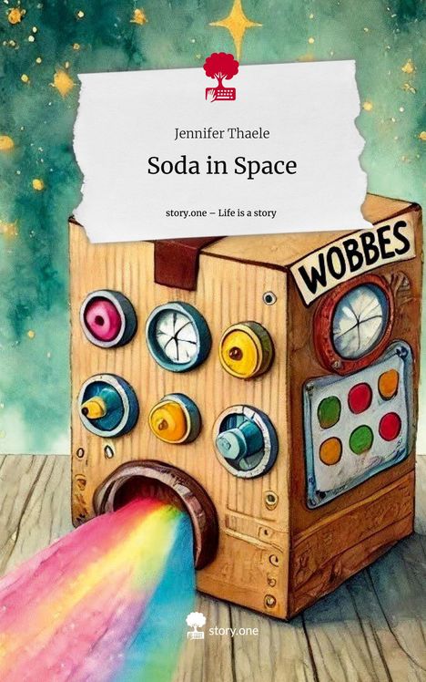 Jennifer Thaele: Soda in Space. Life is a Story - story.one, Buch