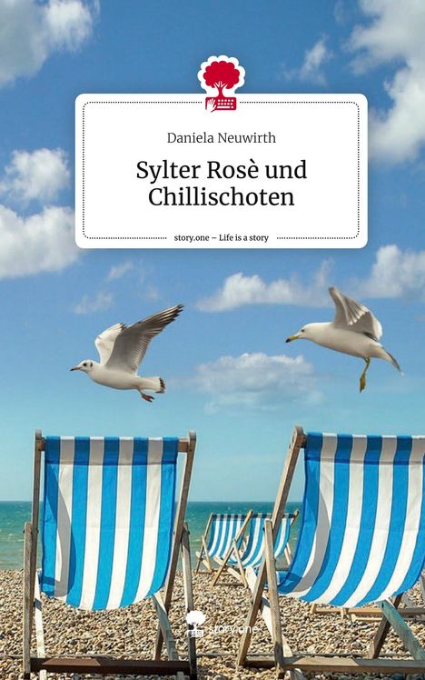 Daniela Neuwirth: Sylter Rosè und Chillischoten. Life is a Story - story.one, Buch