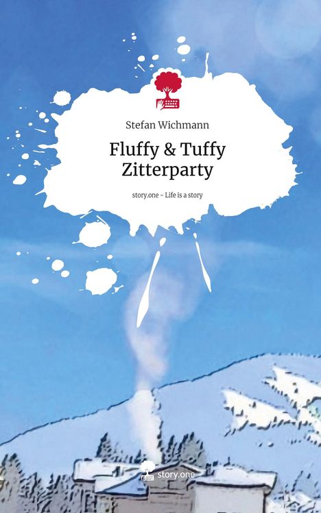 Stefan Wichmann: Fluffy &amp; Tuffy Zitterparty. Life is a Story - story.one, Buch