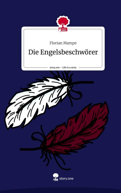 Florian Mampe: Die Engelsbeschwörer. Life is a Story - story.one, Buch