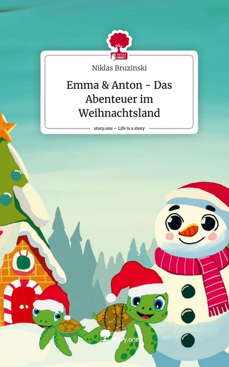 Niklas Bruzinski: Emma &amp; Anton - Das Abenteuer im Weihnachtsland. Life is a Story - story.one, Buch