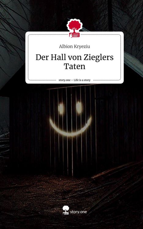 Albion Kryeziu: Der Hall von Zieglers Taten. Life is a Story - story.one, Buch