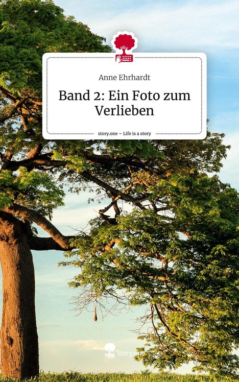 Anne Ehrhardt: Band 2: Ein Foto zum Verlieben. Life is a Story - story.one, Buch
