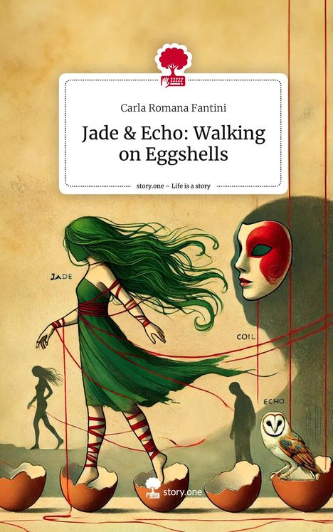Carla Romana Fantini: Jade & Echo: Walking on Eggshells. Life is a Story - story.one, Buch
