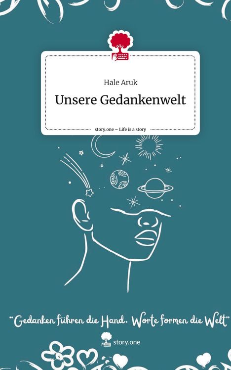 Hale Aruk: Unsere Gedankenwelt. Life is a Story - story.one, Buch