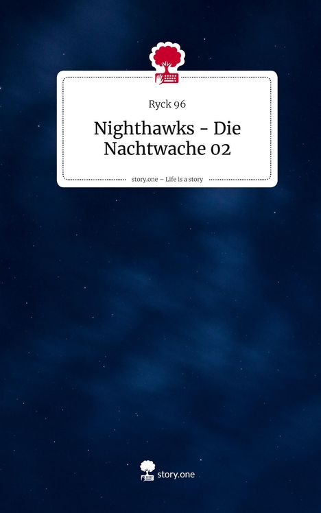 Ryck: Nighthawks - Die Nachtwache 02. Life is a Story - story.one, Buch