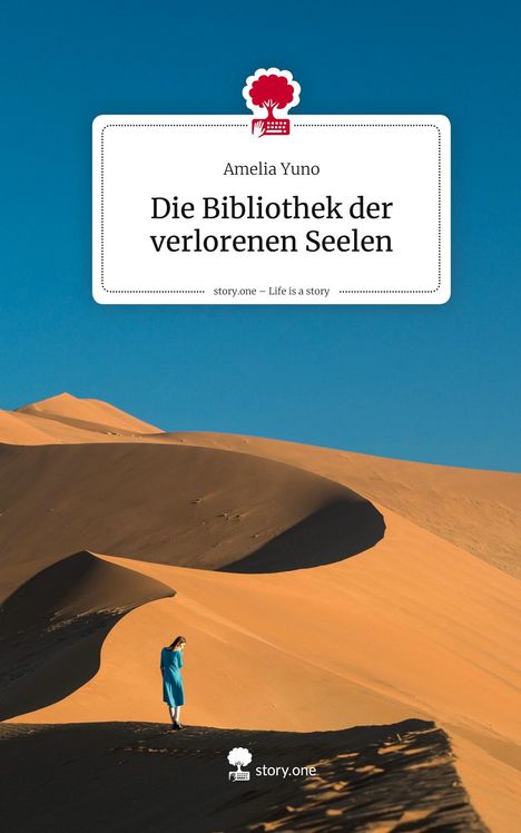 Amelia Yuno: Die Bibliothek der verlorenen Seelen. Life is a Story - story.one, Buch