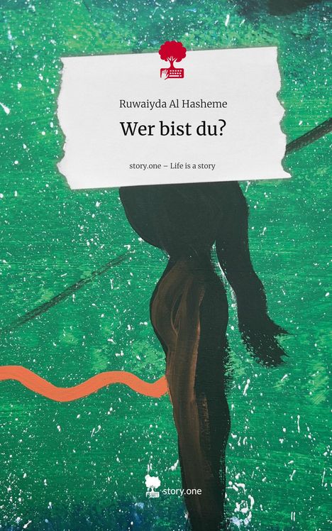 Ruwaiyda Al Hasheme: Wer bist du?. Life is a Story - story.one, Buch