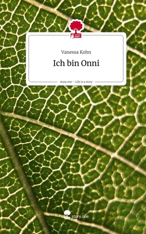Vanessa Kohn: Ich bin Onni. Life is a Story - story.one, Buch