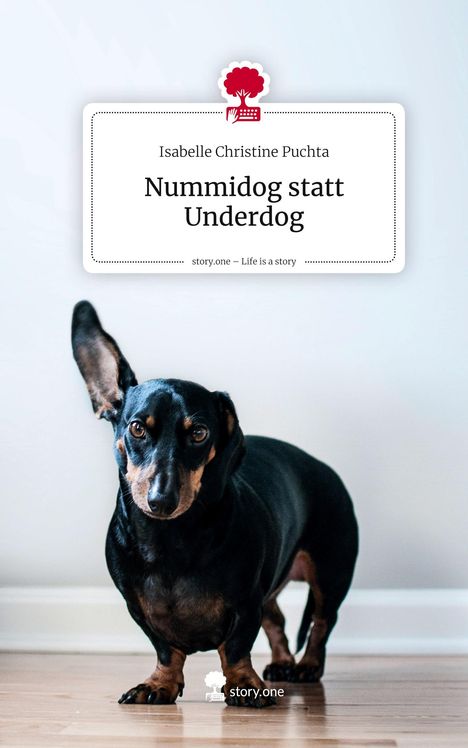 Isabelle Christine Puchta: Nummidog statt Underdog. Life is a Story - story.one, Buch
