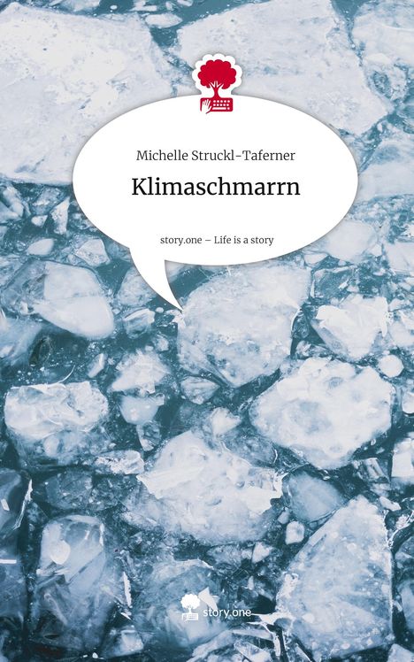 Michelle Struckl-Taferner: Klimaschmarrn. Life is a Story - story.one, Buch