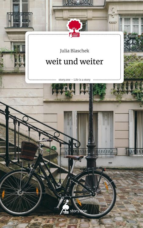 Julia Blaschek: weit und weiter. Life is a Story - story.one, Buch