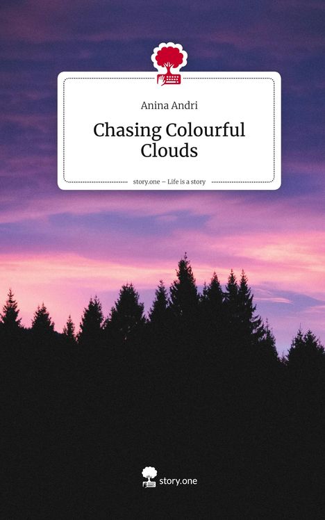 Anina Andri: Chasing Colourful Clouds. Life is a Story - story.one, Buch
