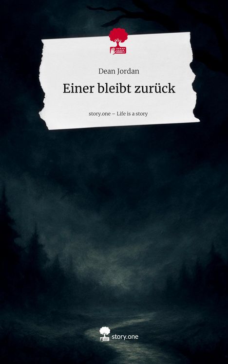 Dean Jordan: Einer bleibt zurück. Life is a Story - story.one, Buch