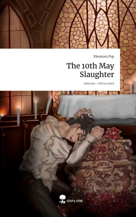 Eleonora Pop: The 10th May Slaughter. Life is a Story - story.one, Buch