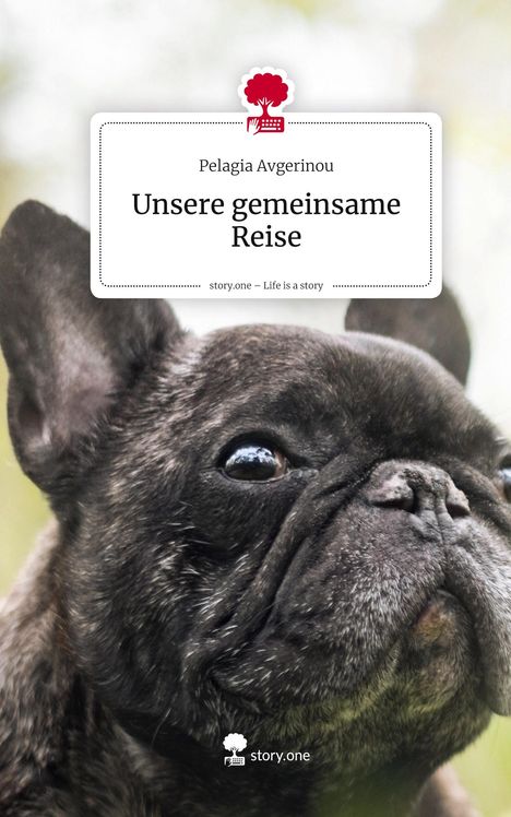 Pelagia Avgerinou: Unsere gemeinsame Reise. Life is a Story - story.one, Buch