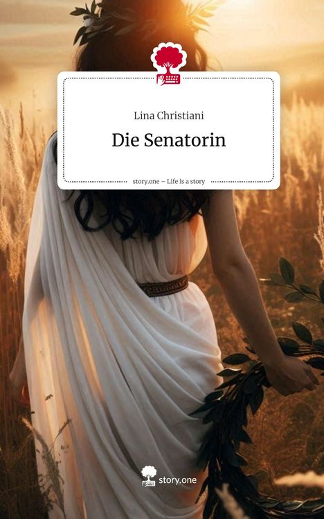 Lina Christiani: Die Senatorin. Life is a Story - story.one, Buch