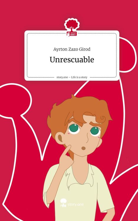 Ayrton Zazo Girod: Unrescuable. Life is a Story - story.one, Buch