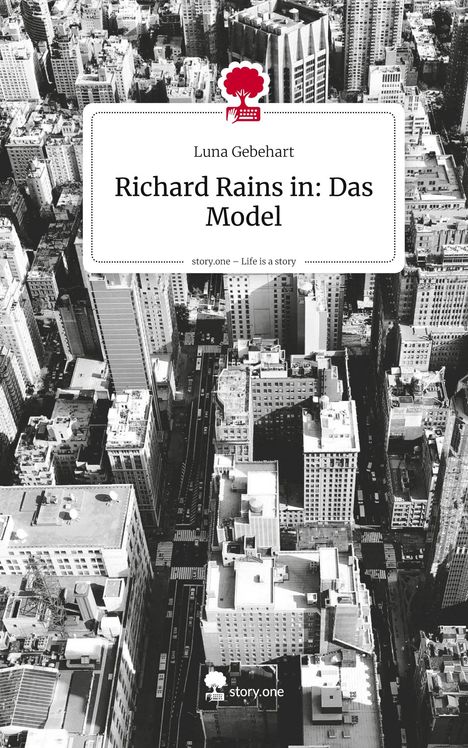 Luna Gebehart: Richard Rains in: Das Model. Life is a Story - story.one, Buch