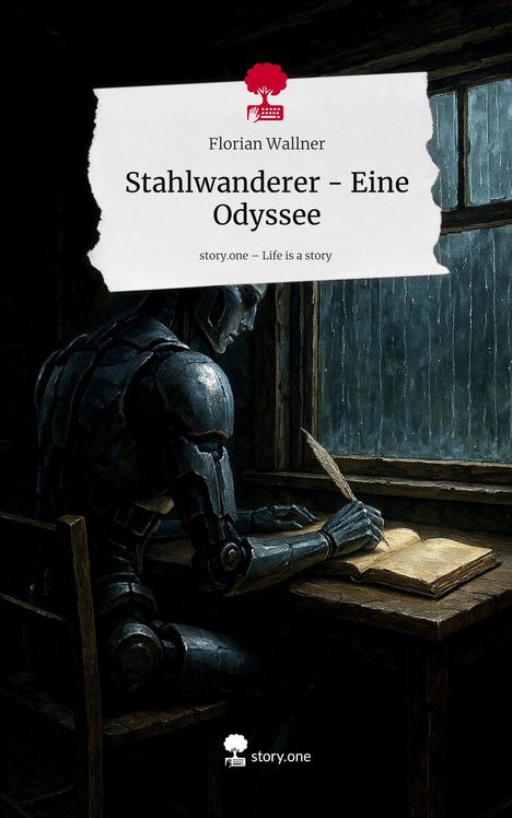 Florian Wallner: Stahlwanderer - Eine Odyssee. Life is a Story - story.one, Buch