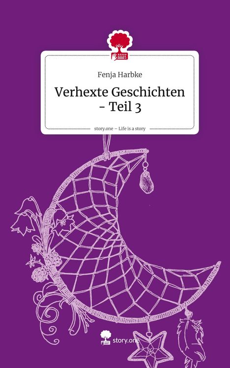 Fenja Harbke: Verhexte Geschichten - Teil 3. Life is a Story - story.one, Buch
