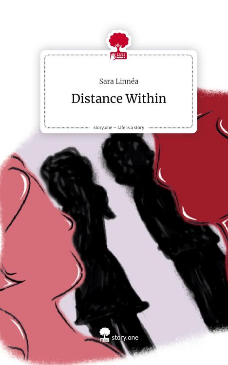 Sara Linnéa: Distance Within. Life is a Story - story.one, Buch