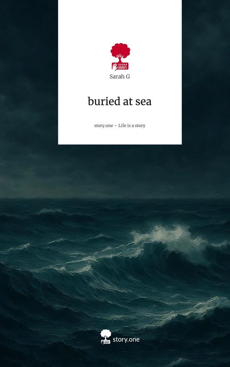 Sarah G: buried at sea. Life is a Story - story.one, Buch