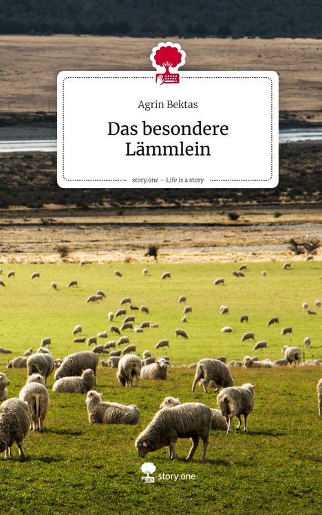 Agrin Bektas: Das besondere Lämmlein. Life is a Story - story.one, Buch