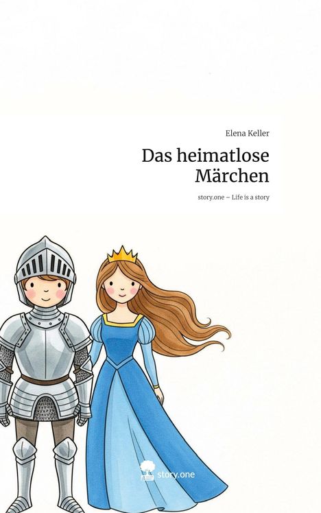 Elena Keller: Das heimatlose Märchen. Life is a Story - story.one, Buch