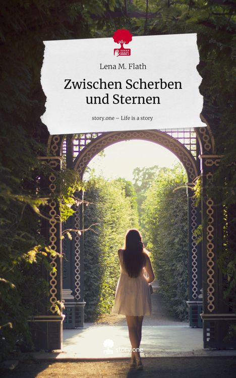 Lena M. Flath: Zwischen Scherben und Sternen. Life is a Story - story.one, Buch