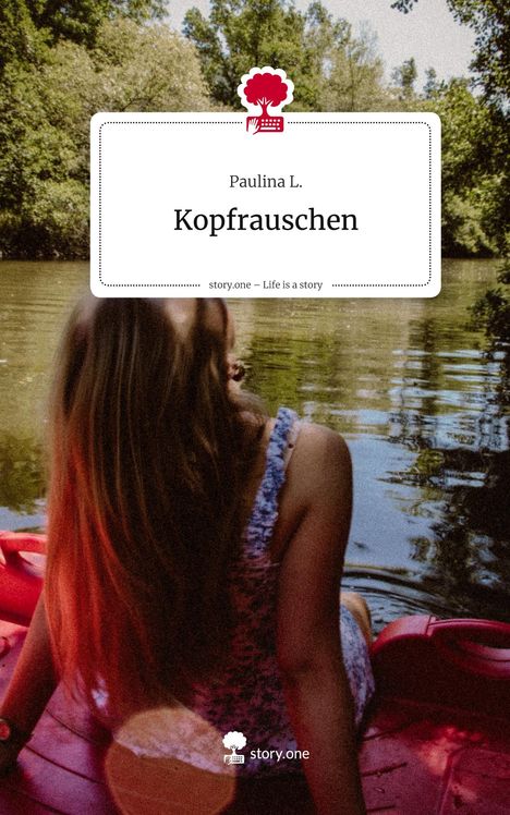 Paulina L.: Kopfrauschen. Life is a Story - story.one, Buch