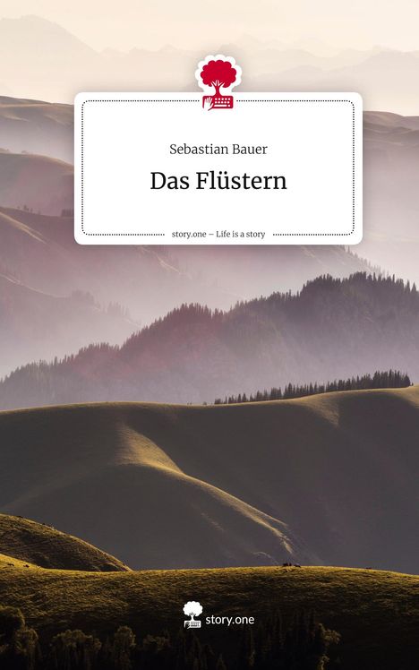 Sebastian Bauer: Das Flüstern. Life is a Story - story.one, Buch