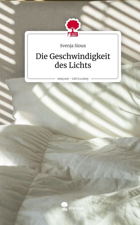 Svenja Sioux: Die Geschwindigkeit des Lichts. Life is a Story - story.one, Buch