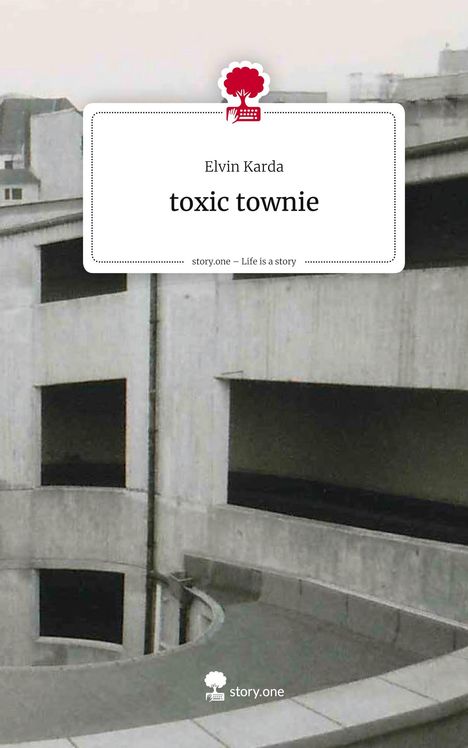 Elvin Karda: toxic townie. Life is a Story - story.one, Buch