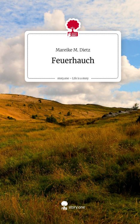 Mareike M. Dietz: Feuerhauch. Life is a Story - story.one, Buch