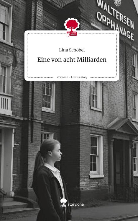 Lina Schöbel: Eine von acht Milliarden. Life is a Story - story.one, Buch