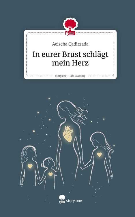 Aeischa Qadirzada: In eurer Brust schlägt mein Herz. Life is a Story - story.one, Buch